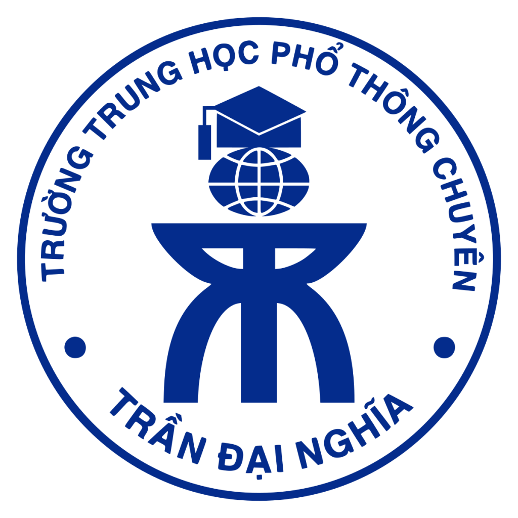 TRƯỜNG TRUNG HỌC PHỔ THÔNG CHUYÊN TRẦN ĐẠI NGHĨA